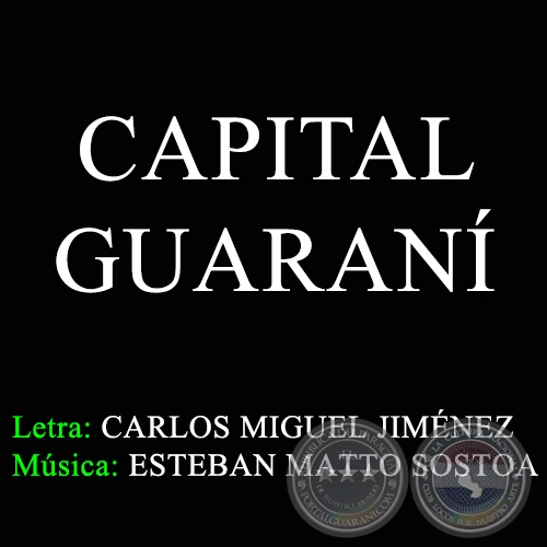 CAPITAL GUARANÍ - Letra: CARLOS MIGUEL JIMÉNEZ
